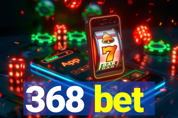 368 bet